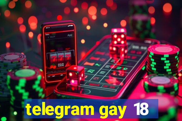 telegram gay 18